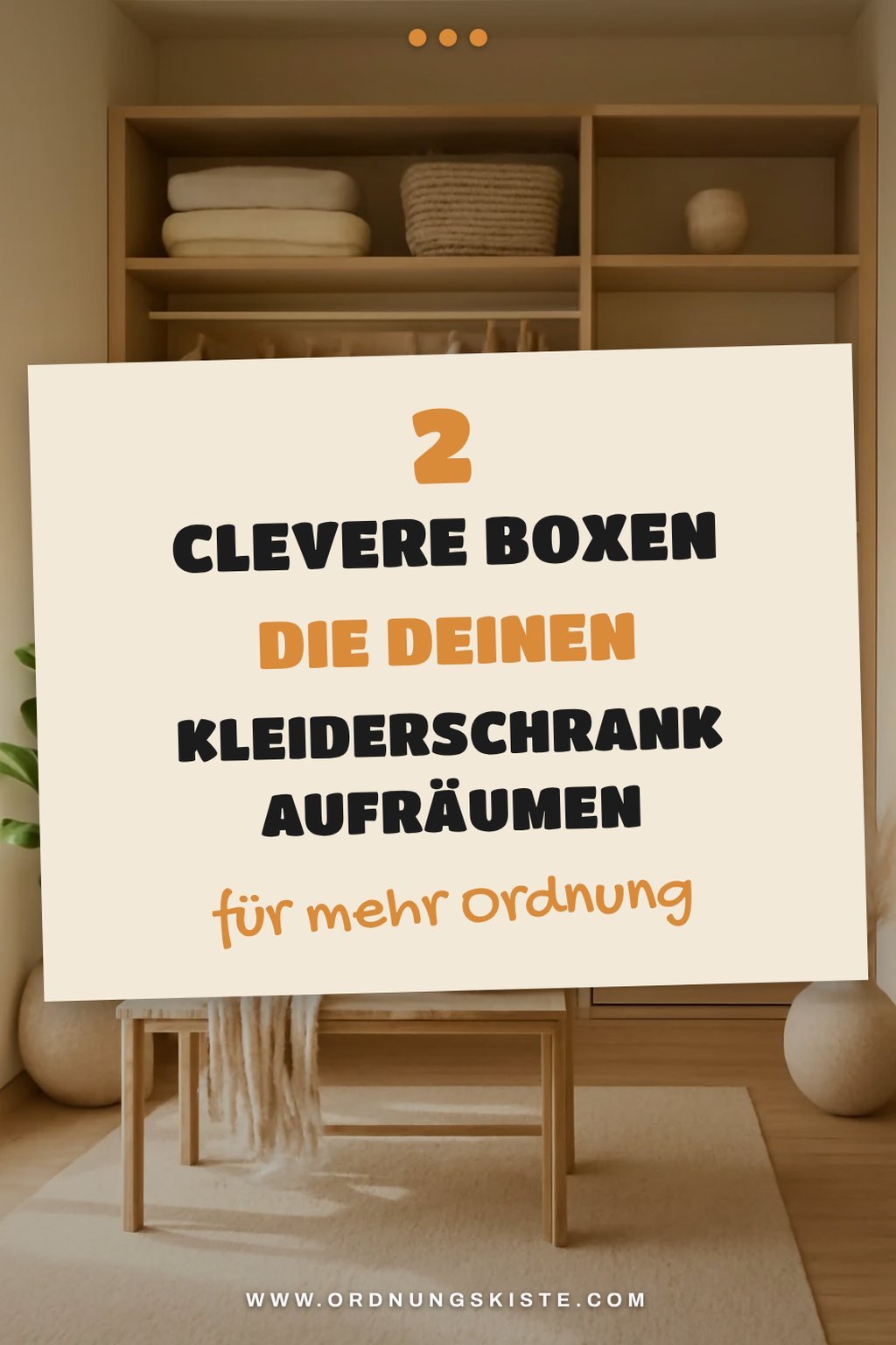 So organisierst du deinen Kleiderschrank mit Boxen
