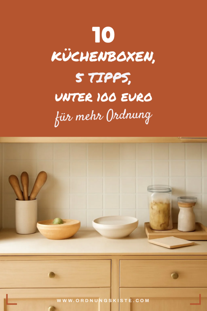 10 Küchenboxen, 5 Tipps, unter 100 Euro — der große Check