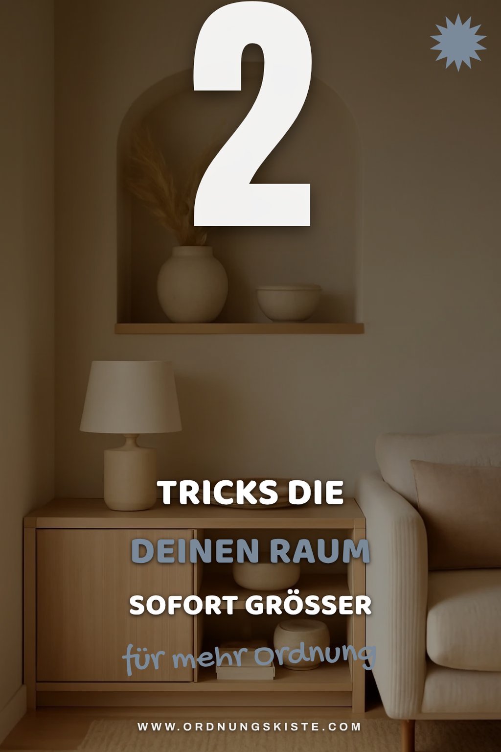So schaffst du mehr Platz in jedem Raum