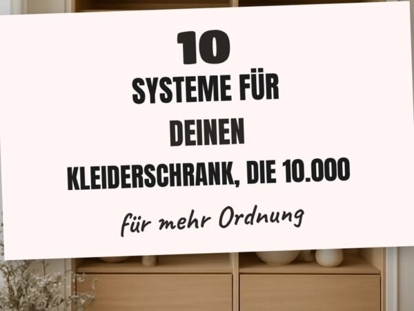 10 Systeme für deinen Kleiderschrank, die 10.000 Frauen 2026 schon umsetzen