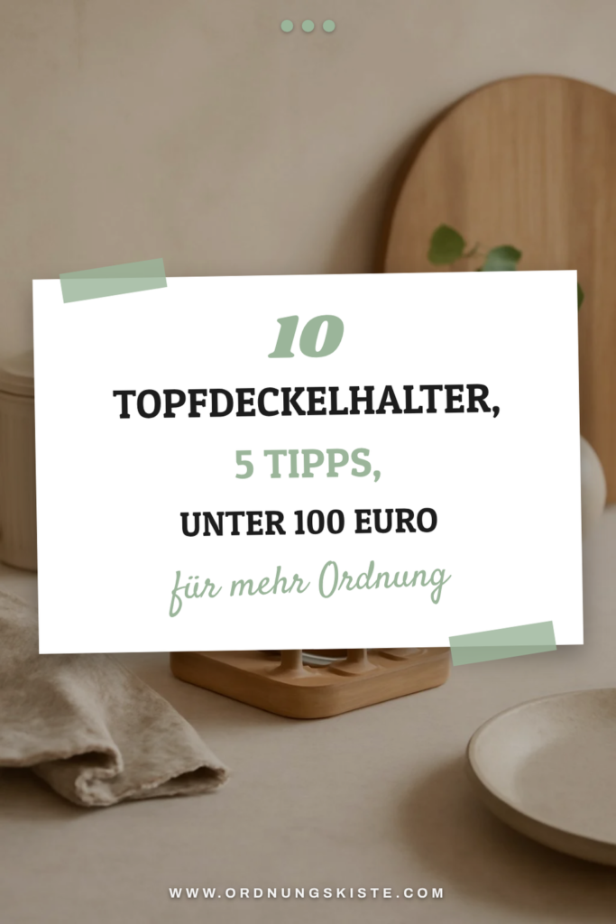 10 Topfdeckelhalter, 5 Tipps, unter 100 Euro — der große Check