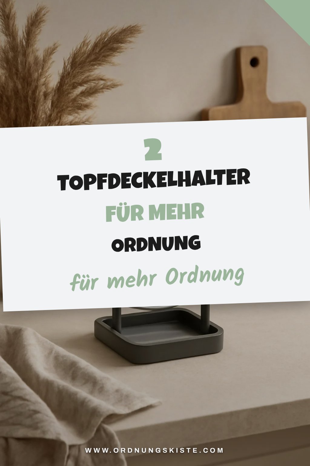 So findest du den perfekten Topfdeckelhalter für deine Küche