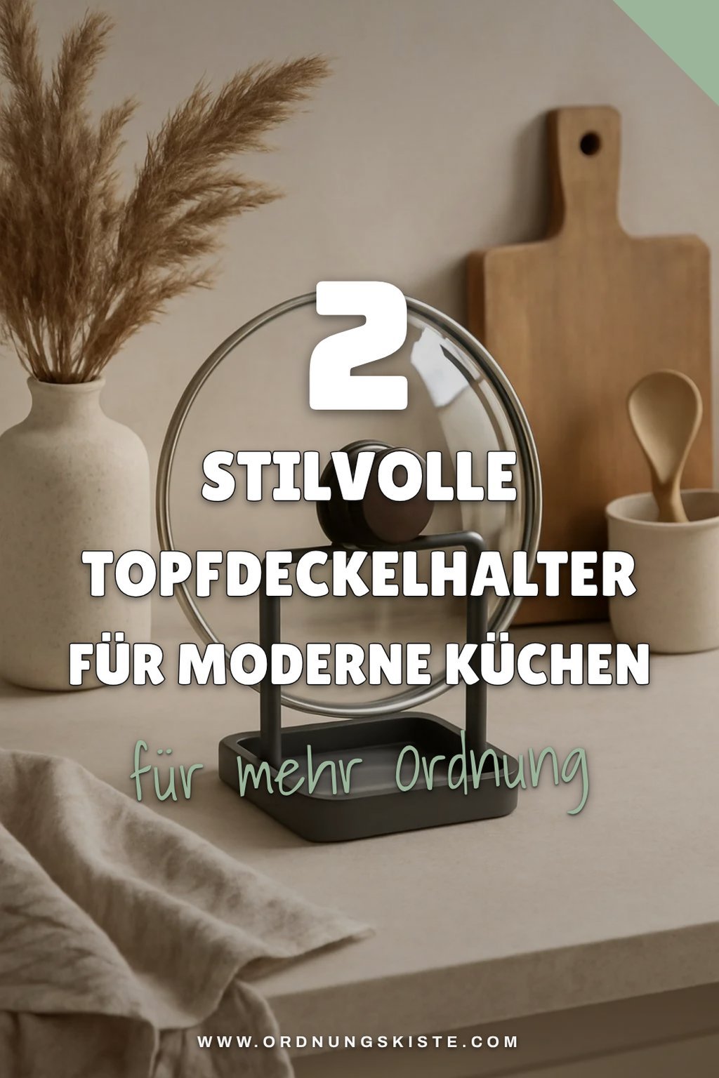 Stilvolle Topfdeckelhalter für moderne Küchen