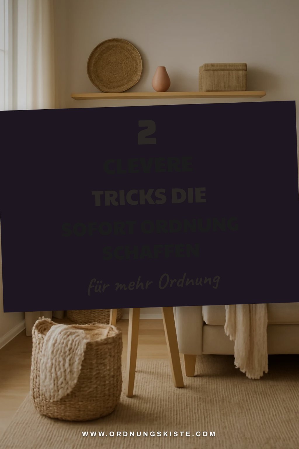 Mit diesen 4 cleveren Tricks schaffst du Ordnung
