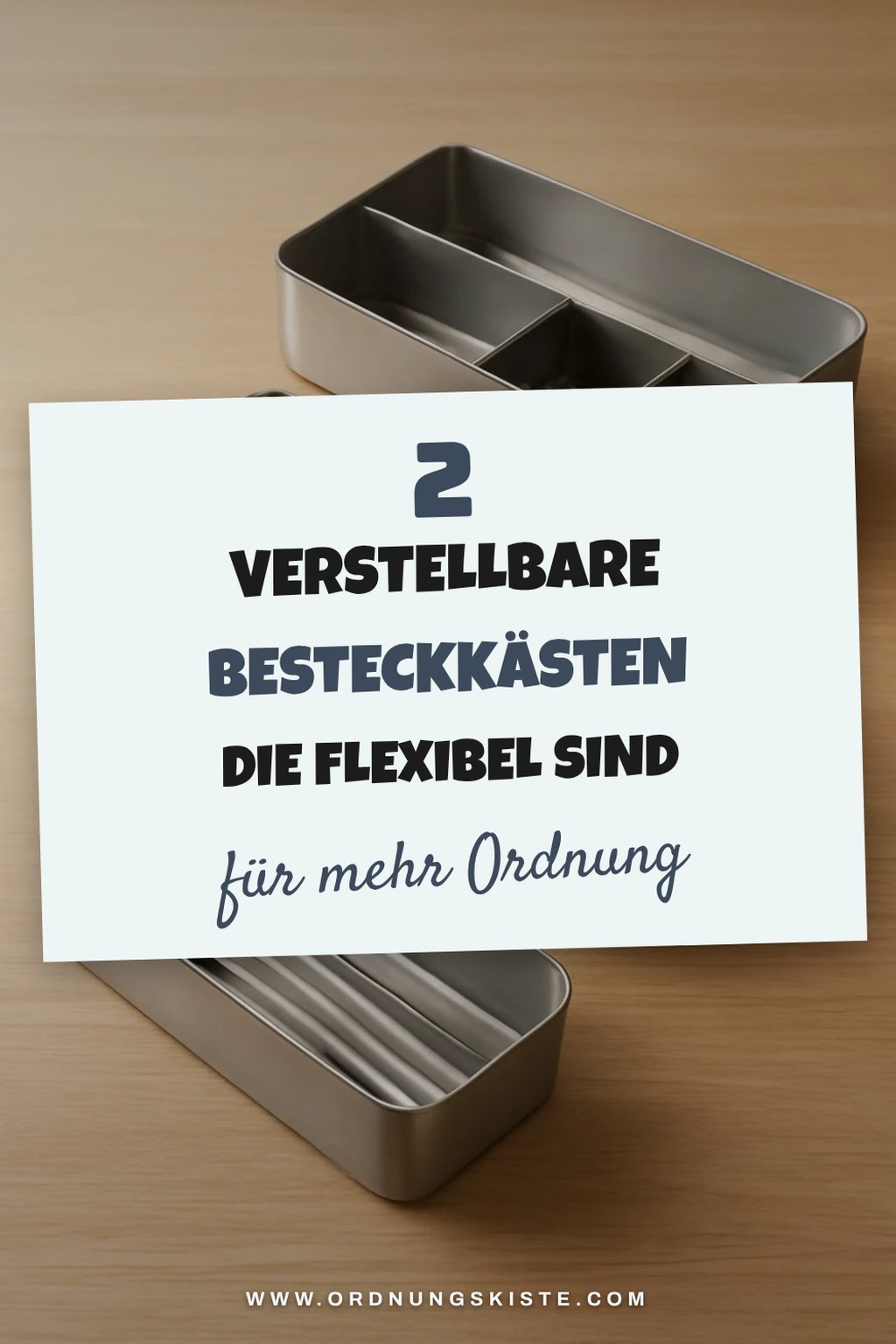 Die 2 besten verstellbaren Besteckkästen für flexible Lösungen