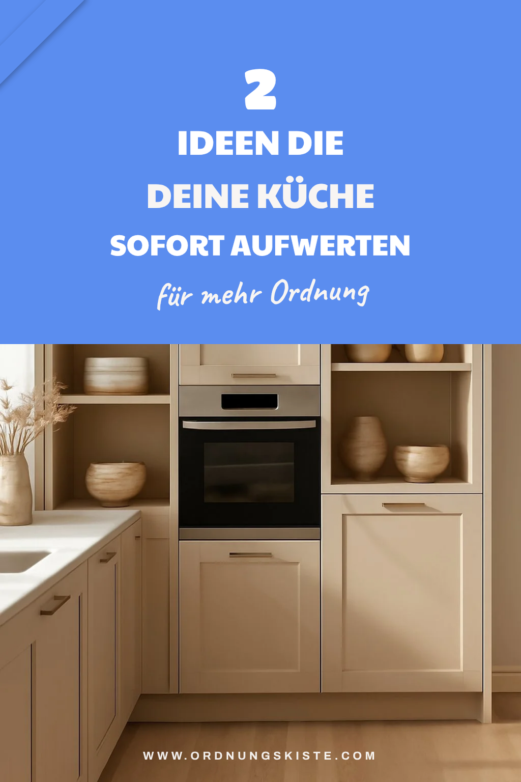 Entdecke 5 geniale Ideen für hohe Küchenschränke