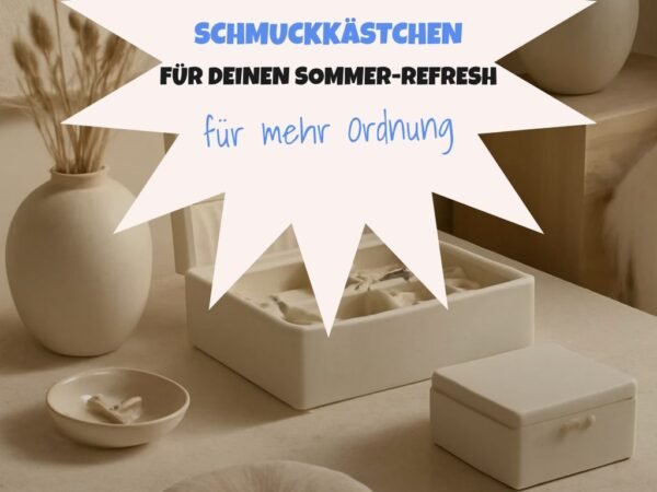 Die besten 10 Schmuckkästchen für deinen Sommer-Refresh 2026