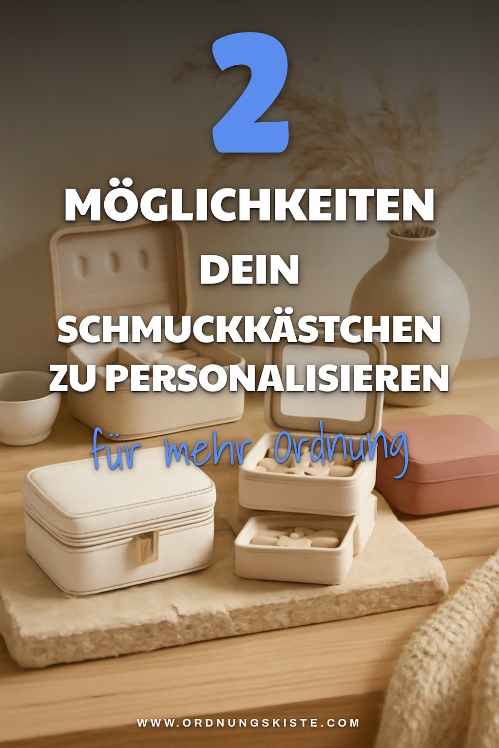 Wie du dein Schmuckkästchen personalisieren kannst