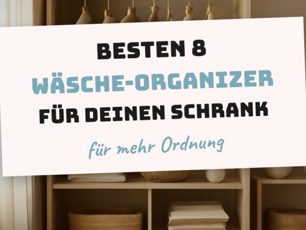 Die besten 8 Wäsche-Organizer für deinen Schrank 2026