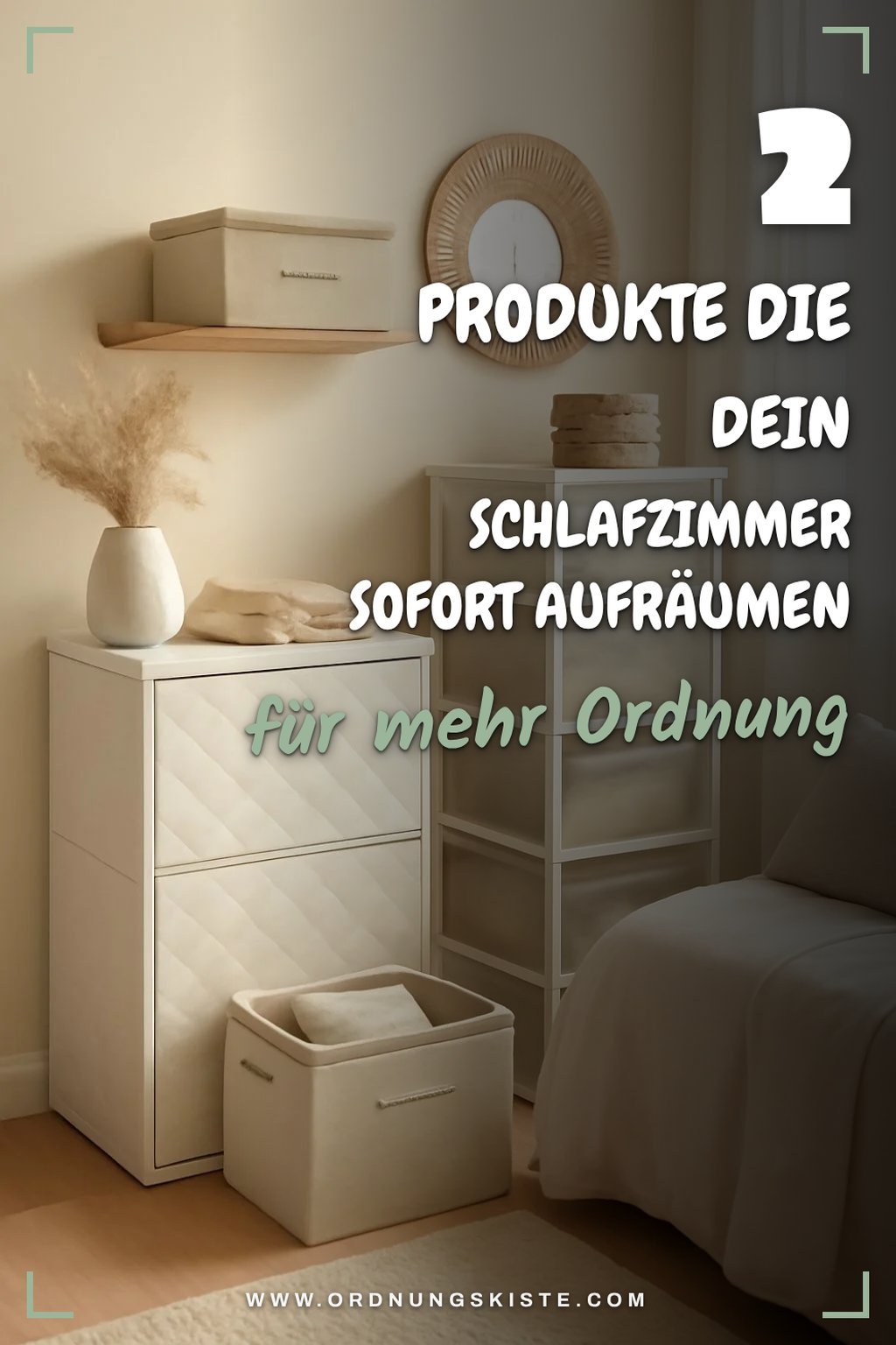 So schaffst du Ordnung im Schlafzimmer mit cleveren Produkten