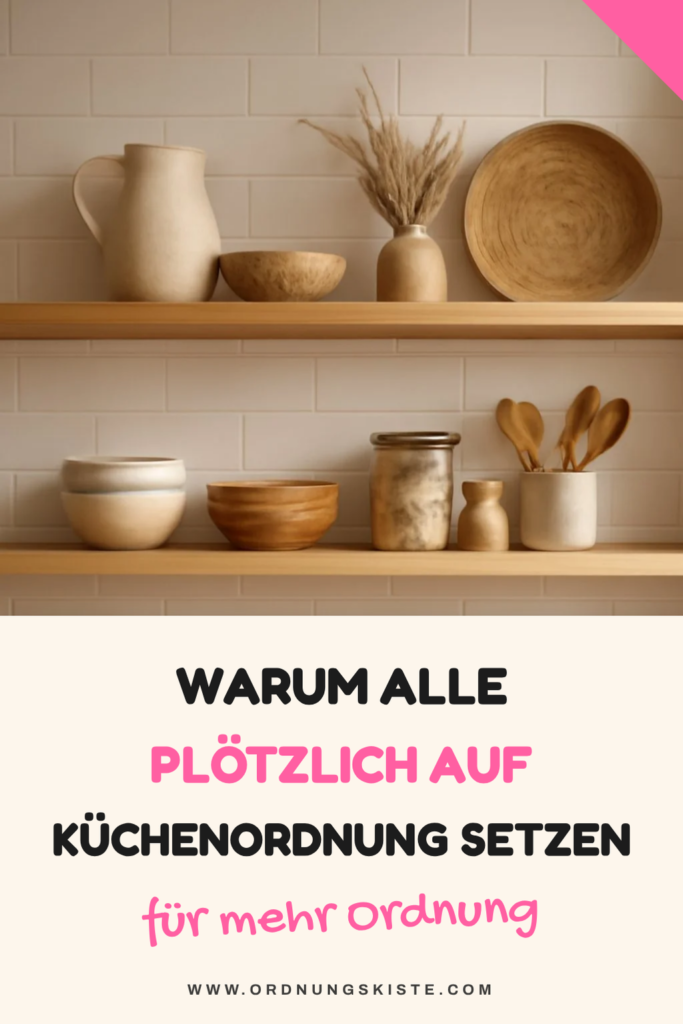 Warum alle plötzlich auf Küchenordnung setzen (und du auch solltest)