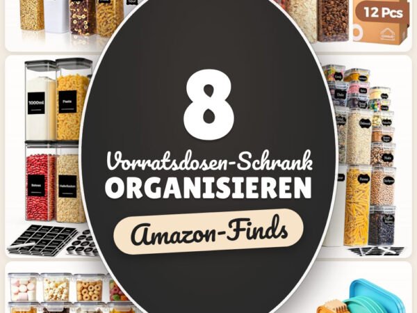 Vorratsdosen-Schrank organisieren: 8 Amazon-Finds, alles griffbereit