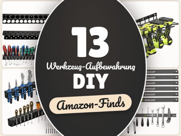 Werkzeug-Aufbewahrung DIY: 13 Amazon-Finds, schnell sortiert