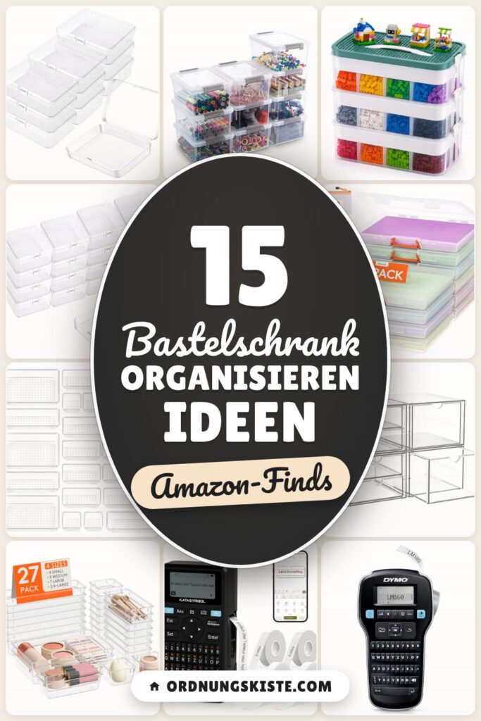 Bastelschrank organisieren Ideen: 15 Amazon-Finds, griffbereit