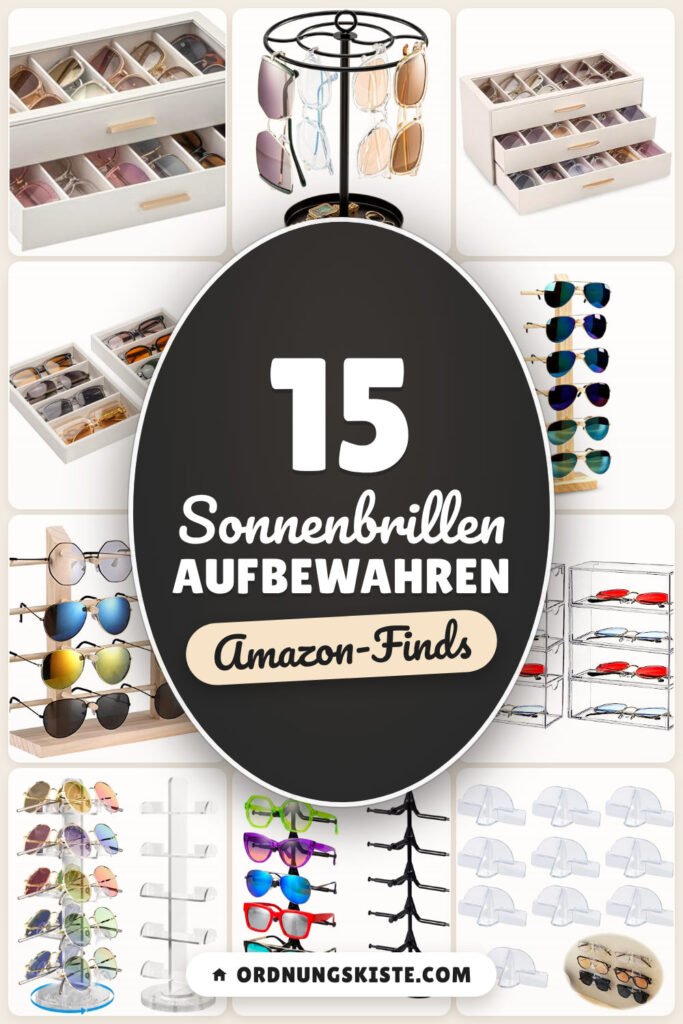 Sonnenbrillen aufbewahren: 15 Amazon-Finds, platzsparend sortiert