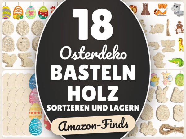 Osterdeko basteln Holz sortieren und lagern: 18 Amazon-Finds