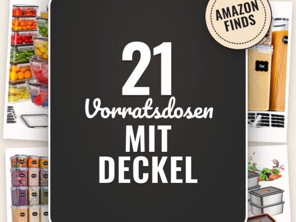 Vorratsdosen mit Deckel: 21 Amazon-Finds, die sofort Freude machen