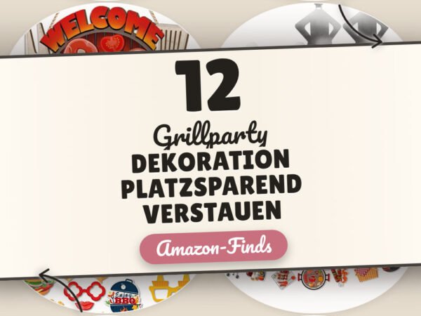 Grillparty Dekoration platzsparend verstauen: 12 Amazon-Finds