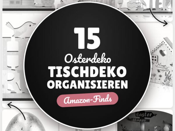 Osterdeko Tischdeko organisieren: 15 Amazon-Finds
